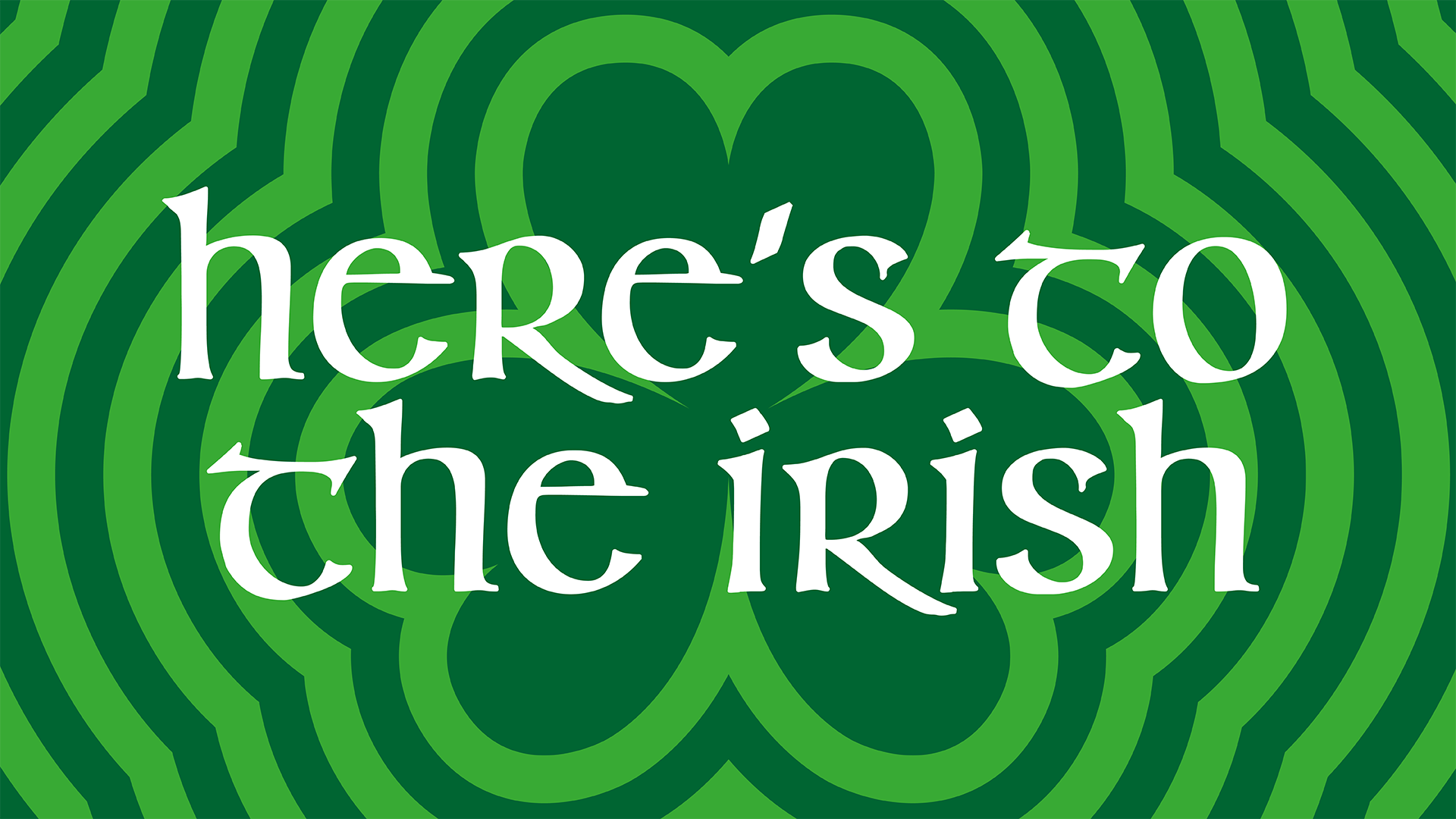 Here‘s to the Irish